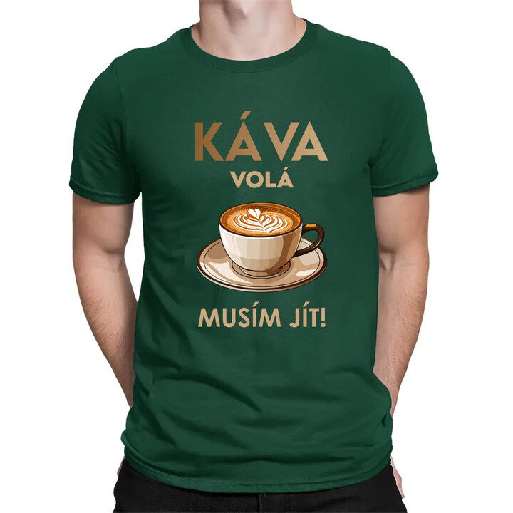 Káva volá - musím jít! - pánské tričko s potiskem