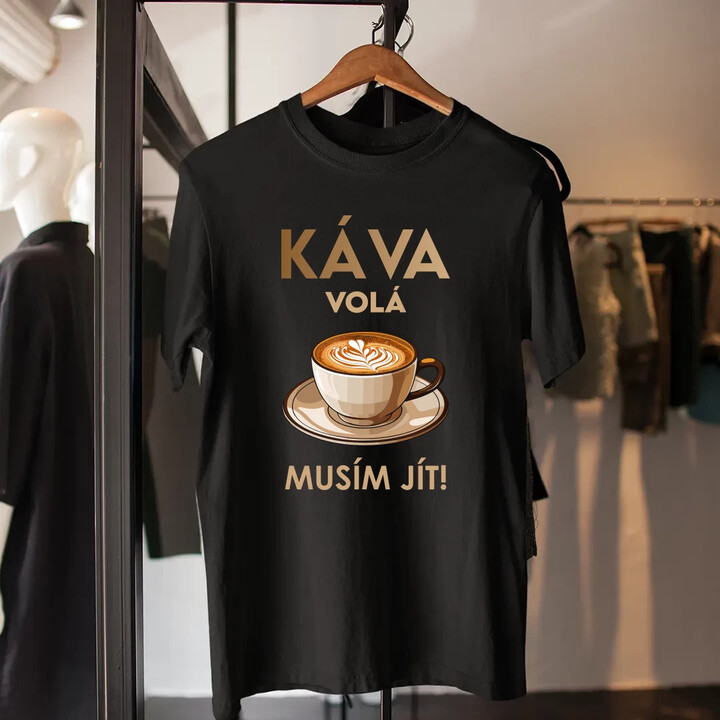 Káva volá - musím jít! - pánské tričko s potiskem