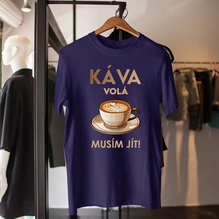 Káva volá - musím jít! - pánské tričko s potiskem