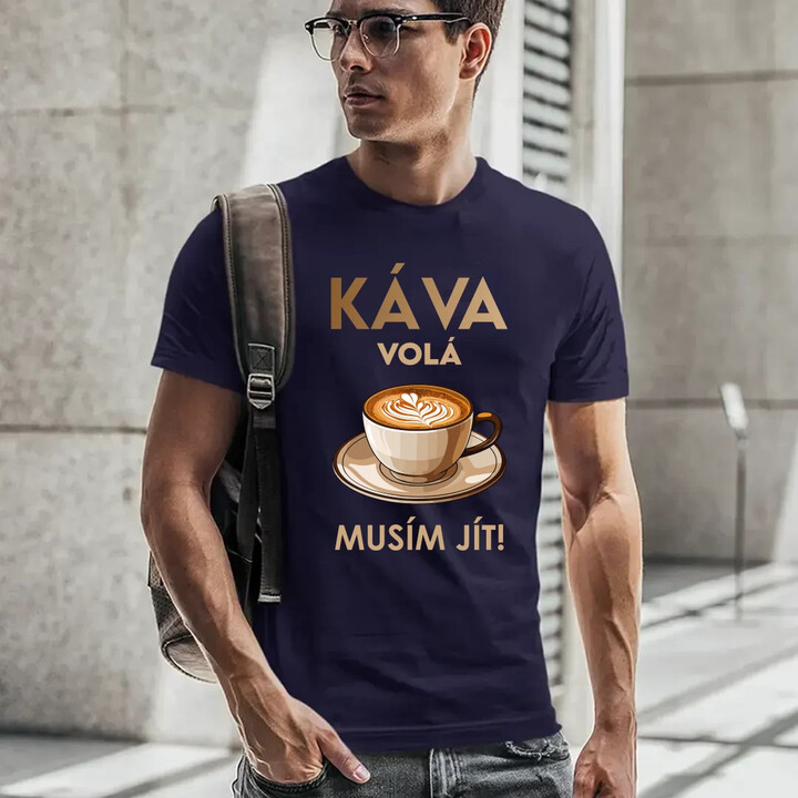 Káva volá - musím jít! - pánské tričko s potiskem