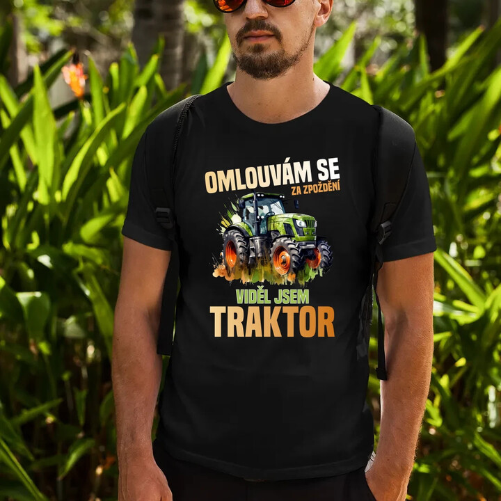 Omlouvám se za zpoždění, viděl jsem traktor - pánské tričko s potiskem