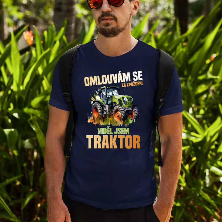 Omlouvám se za zpoždění, viděl jsem traktor - pánské tričko s potiskem
