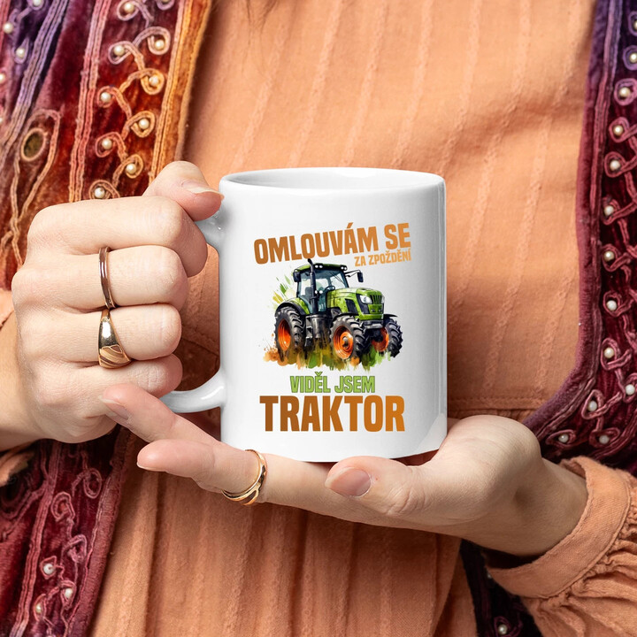 Omlouvám se za zpoždění, viděl jsem traktor - hrnek s potiskem