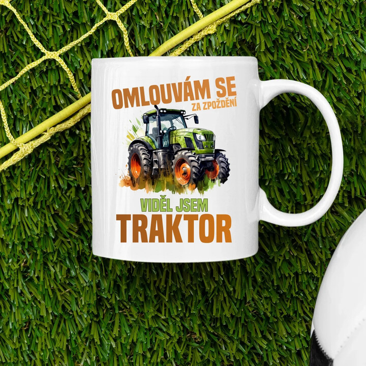 Omlouvám se za zpoždění, viděl jsem traktor - hrnek s potiskem