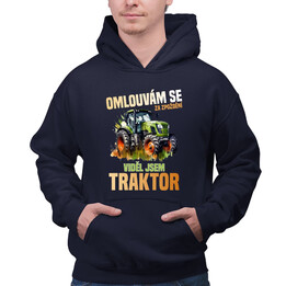 Omlouvám se za zpoždění, viděl jsem traktor - pánská mikina s potiskem