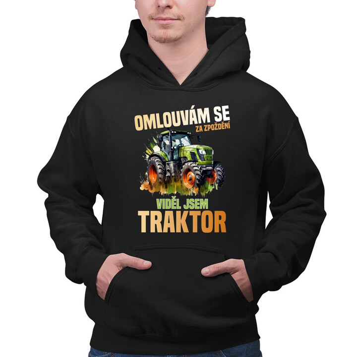Omlouvám se za zpoždění, viděl jsem traktor - pánská mikina s potiskem