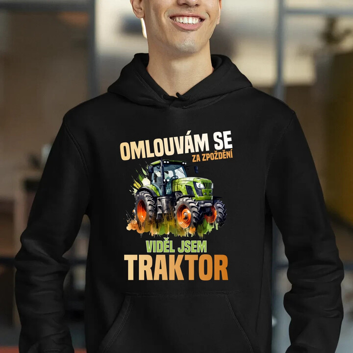 Omlouvám se za zpoždění, viděl jsem traktor - pánská mikina s potiskem