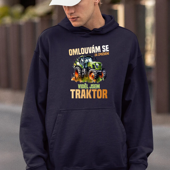 Omlouvám se za zpoždění, viděl jsem traktor - pánská mikina s potiskem