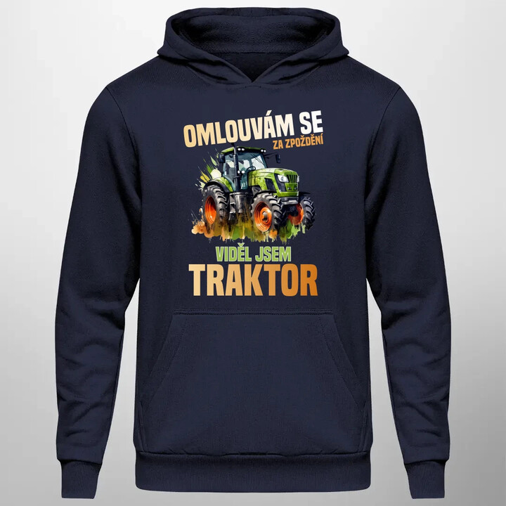 Omlouvám se za zpoždění, viděl jsem traktor - pánská mikina s potiskem