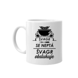 Švagr se neptá, švagr obsluhuje - hrnek s potiskem