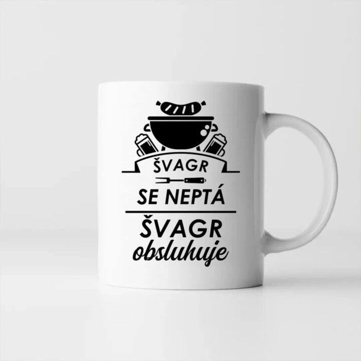 Švagr se neptá, švagr obsluhuje - hrnek s potiskem