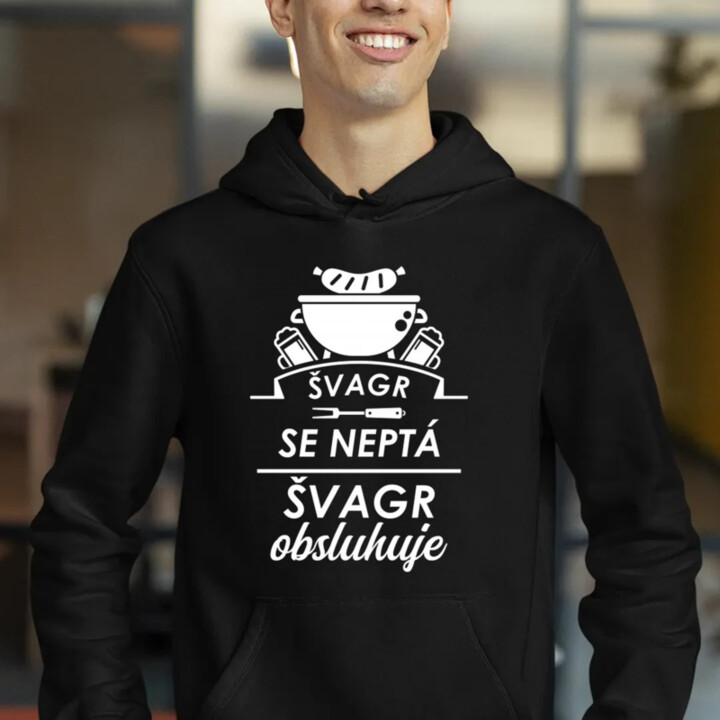 Švagr se neptá, švagr obsluhuje - pánská mikina s potiskem