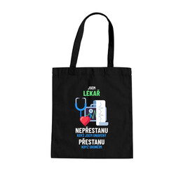 Jsem lékař, nepřestanu, když jsem unavený - taška s potiskem