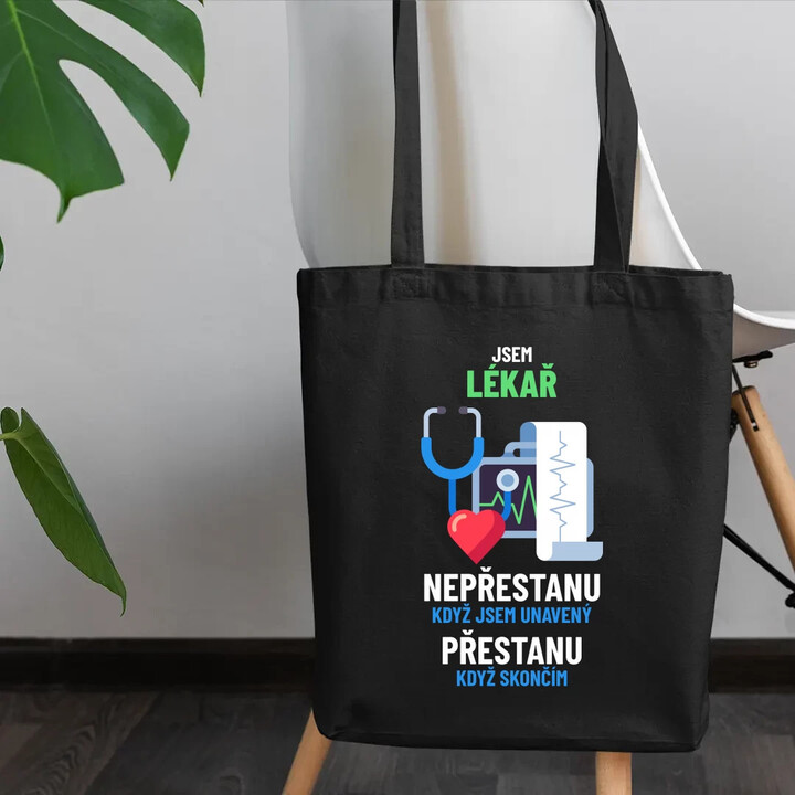 Jsem lékař, nepřestanu, když jsem unavený - taška s potiskem