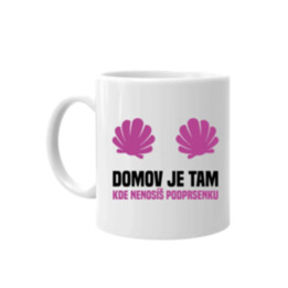 Domov je tam, kde nenosíš podprsenku - hrnek s potiskem