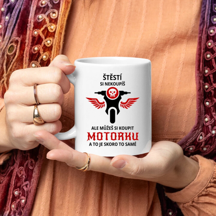 Štěstí si nekoupíš, ale můžeš si koupit motorku - hrnek s potiskem