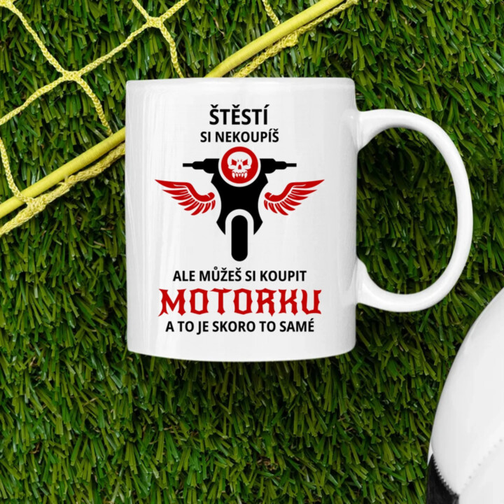 Štěstí si nekoupíš, ale můžeš si koupit motorku - hrnek s potiskem