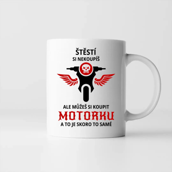 Štěstí si nekoupíš, ale můžeš si koupit motorku - hrnek s potiskem