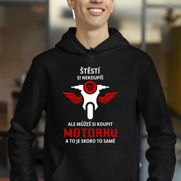 Štěstí si nekoupíš, ale můžeš si koupit motorku - pánská mikina s potiskem