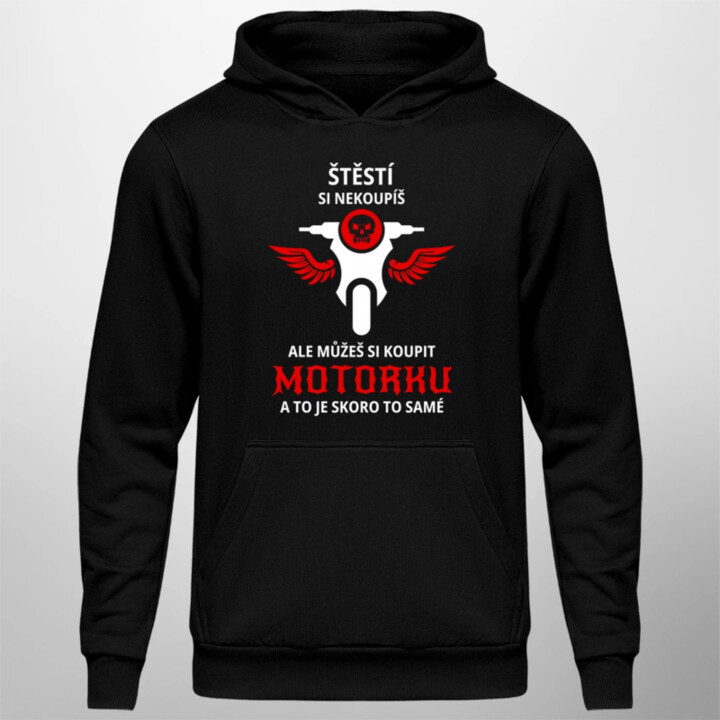 Štěstí si nekoupíš, ale můžeš si koupit motorku - pánská mikina s potiskem