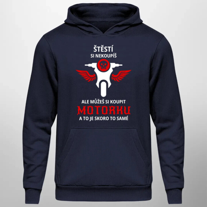 Štěstí si nekoupíš, ale můžeš si koupit motorku - pánská mikina s potiskem