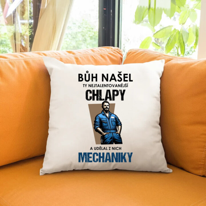 Bůh našel ty nejtalentovanější chlapy a udělal z nich mechaniky  - polštář s potiskem