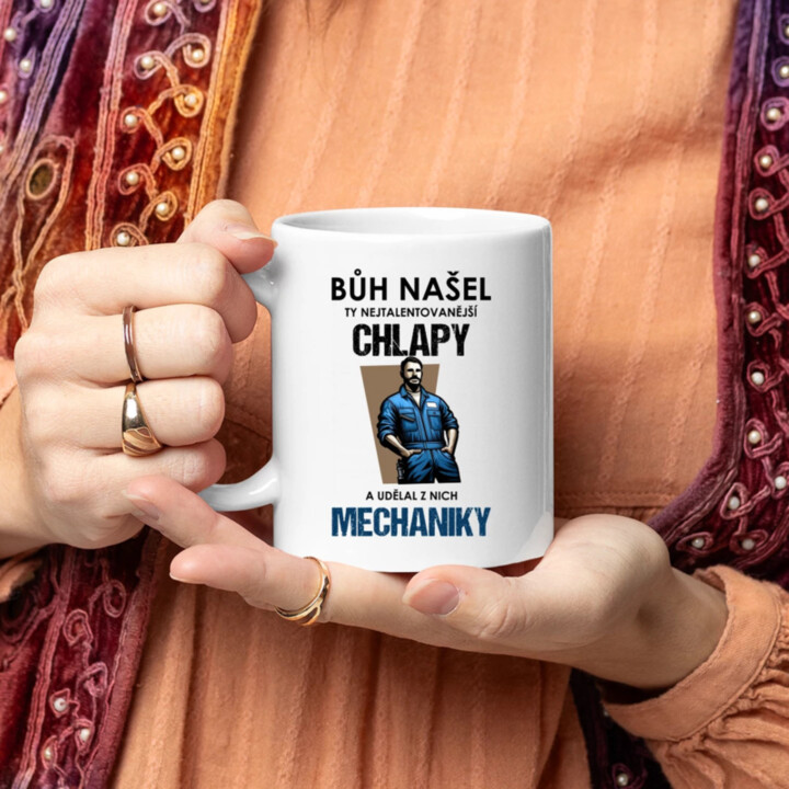 Bůh našel ty nejtalentovanější chlapy a udělal z nich mechaniky  - hrnek s potiskem
