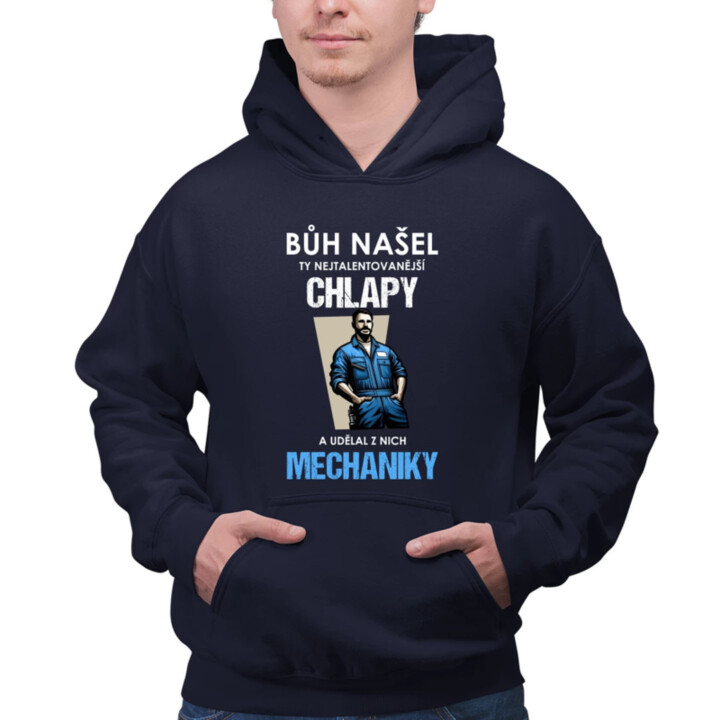 Bůh našel ty nejtalentovanější chlapy a udělal z nich mechaniky  - pánská mikina s potiskem