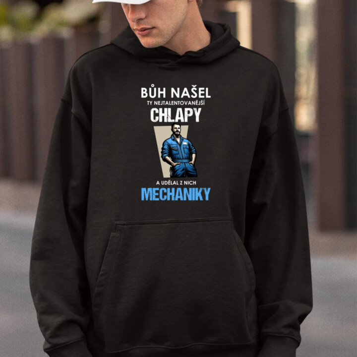 Bůh našel ty nejtalentovanější chlapy a udělal z nich mechaniky  - pánská mikina s potiskem