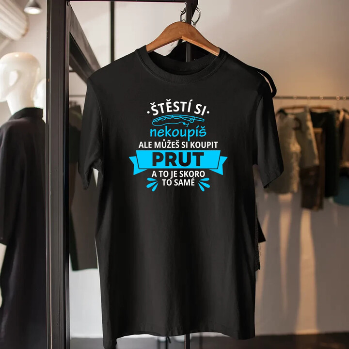 Štěstí si nekoupíš, ale můžeš si koupit prut - pánské tričko s potiskem