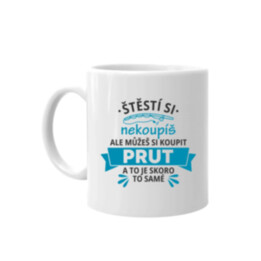 Štěstí si nekoupíš, ale můžeš si koupit prut - hrnek s potiskem