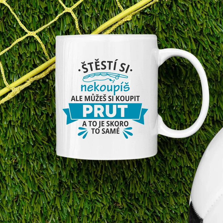 Štěstí si nekoupíš, ale můžeš si koupit prut - hrnek s potiskem
