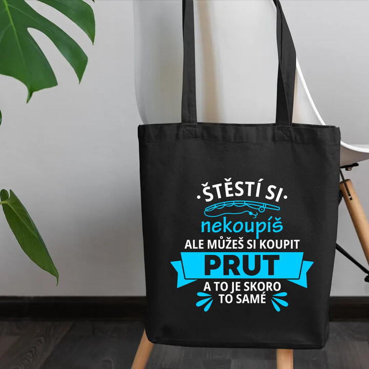 Štěstí si nekoupíš, ale můžeš si koupit prut - taška s potiskem