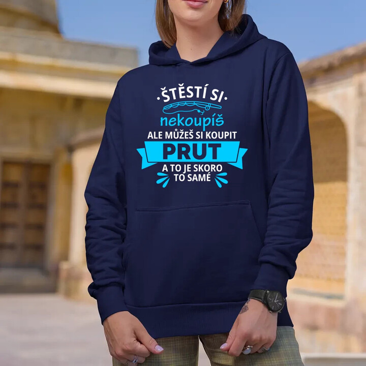 Štěstí si nekoupíš, ale můžeš si koupit prut - dámská mikina s potiskem