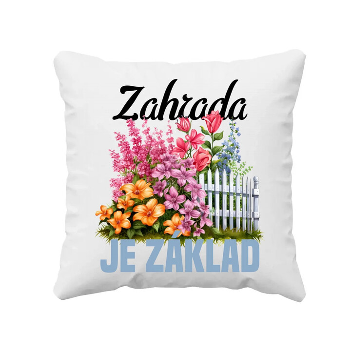 Zahrada je základ - polštář s potiskem