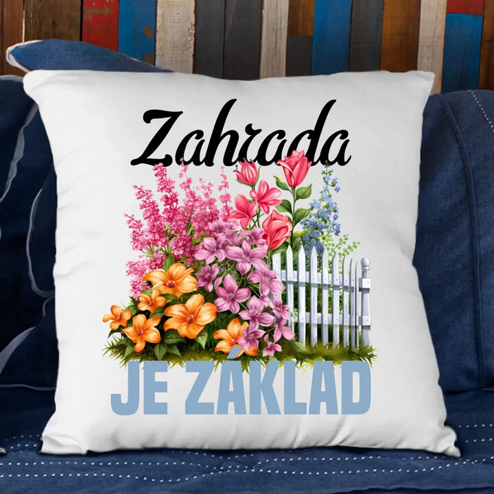 Zahrada je základ - polštář s potiskem