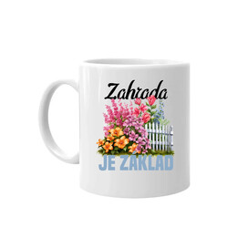 Zahrada je základ - hrnek s potiskem