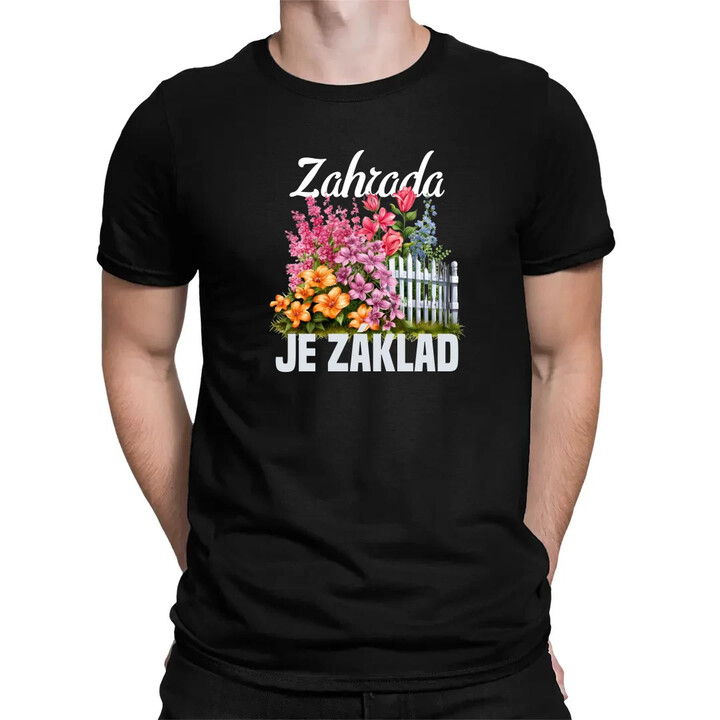 Zahrada je základ - pánské tričko s potiskem