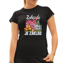 Zahrada je základ  - dámské tričko s potiskem