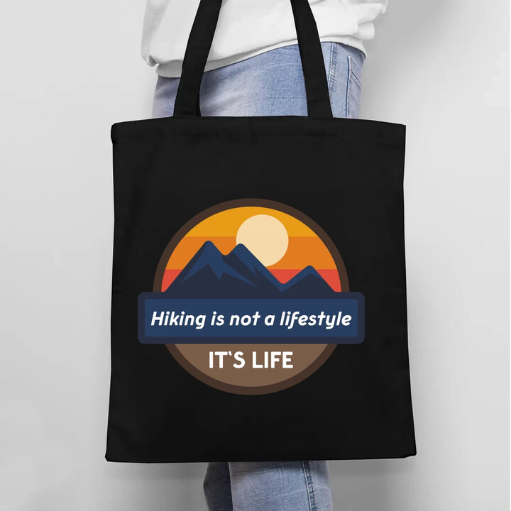 Hiking is not a lifestyle. It's life - taška s potiskem