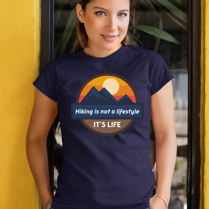 Hiking is not a lifestyle. It's life  - dámské tričko s potiskem