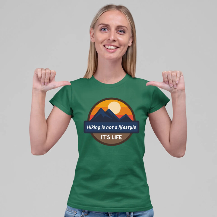 Hiking is not a lifestyle. It's life  - dámské tričko s potiskem