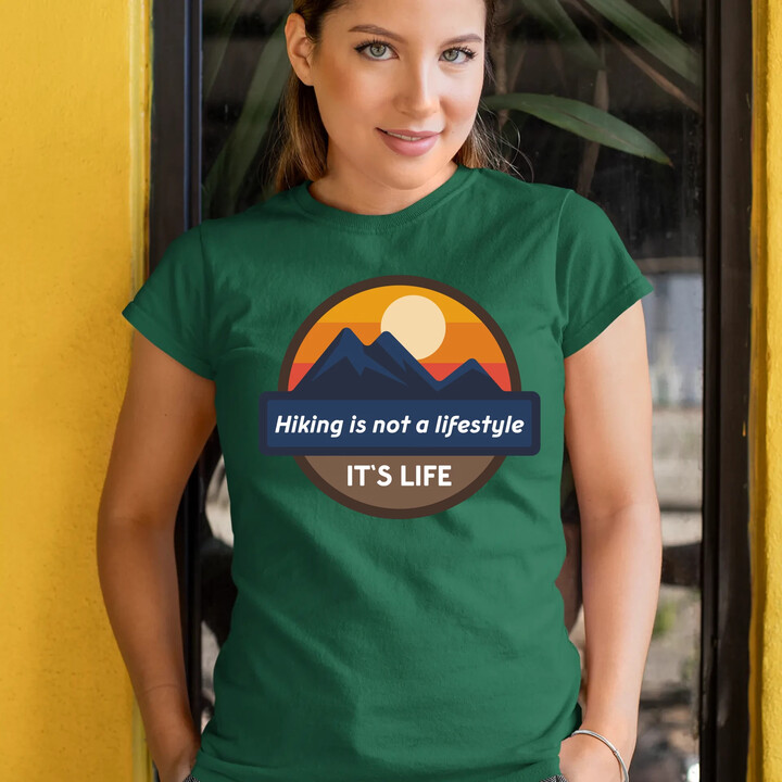 Hiking is not a lifestyle. It's life  - dámské tričko s potiskem