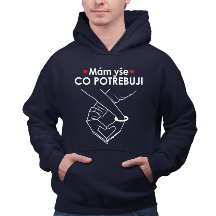 Mám vše, co potřebuji - pánská mikina s potiskem