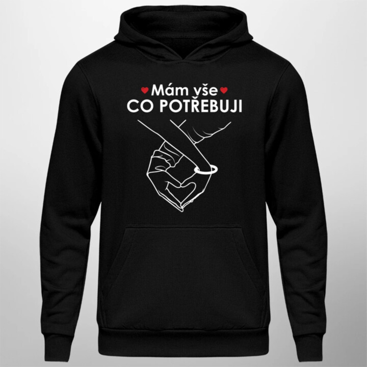 Mám vše, co potřebuji - pánská mikina s potiskem
