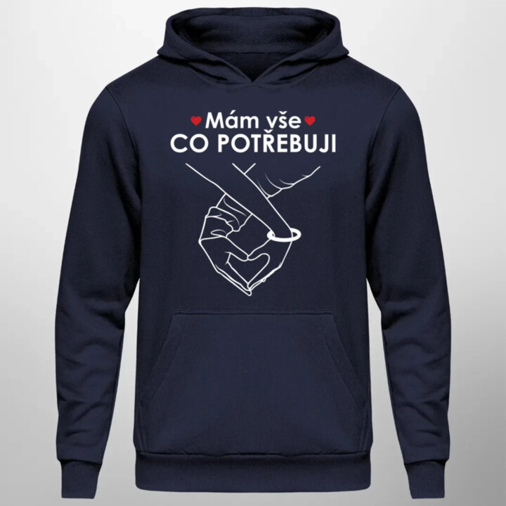Mám vše, co potřebuji - pánská mikina s potiskem
