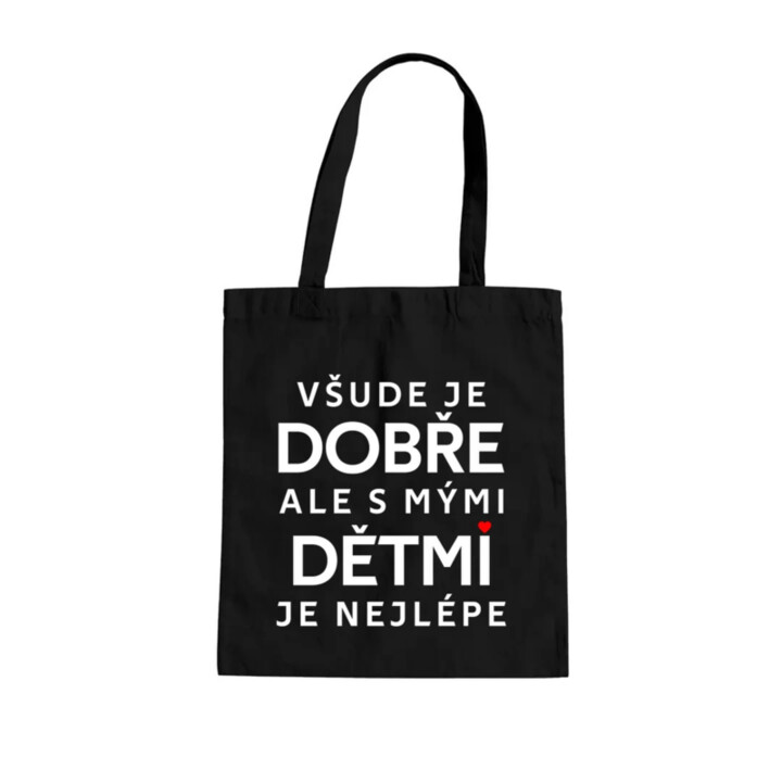 Všude je dobře, ale s mými dětmi je nejlépe - taška s potiskem