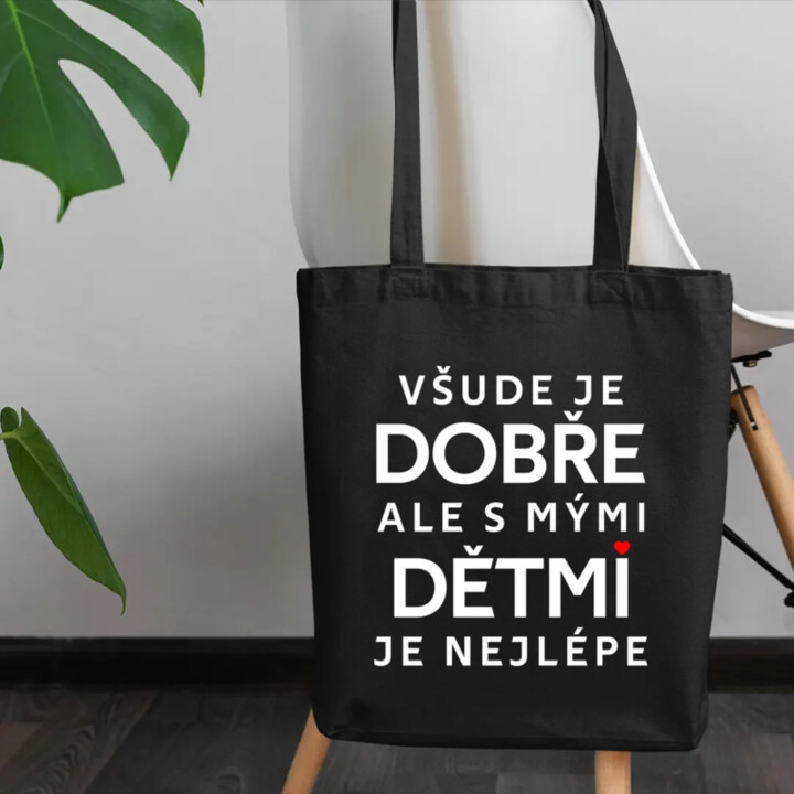 Všude je dobře, ale s mými dětmi je nejlépe - taška s potiskem