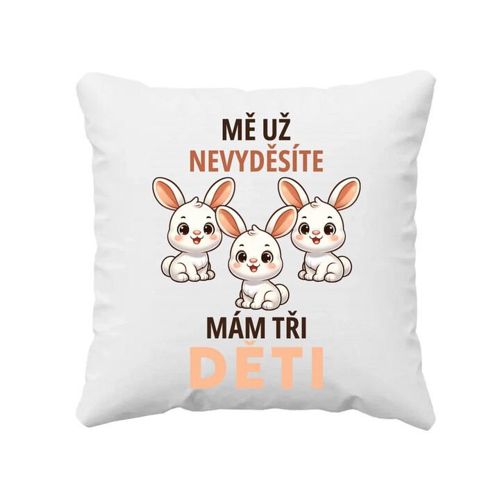 Mě už nevyděsíte, mám tři děti - polštář s potiskem