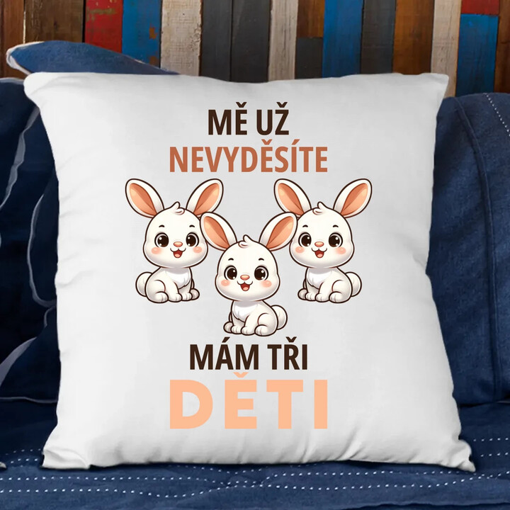 Mě už nevyděsíte, mám tři děti - polštář s potiskem
